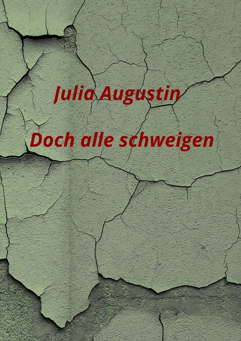 Doch alle schweigen - Julia Augustin