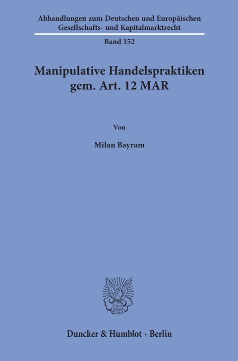 Manipulative Handelspraktiken gem. Art. 12 MAR. -  Milan Bayram