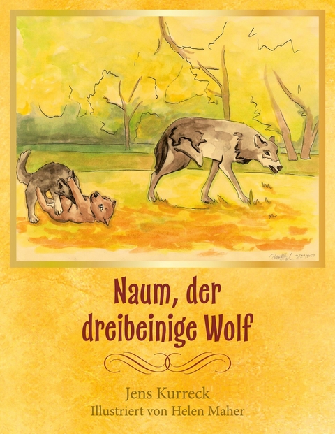 Naum, der dreibeinige Wolf -  Jens Kurreck