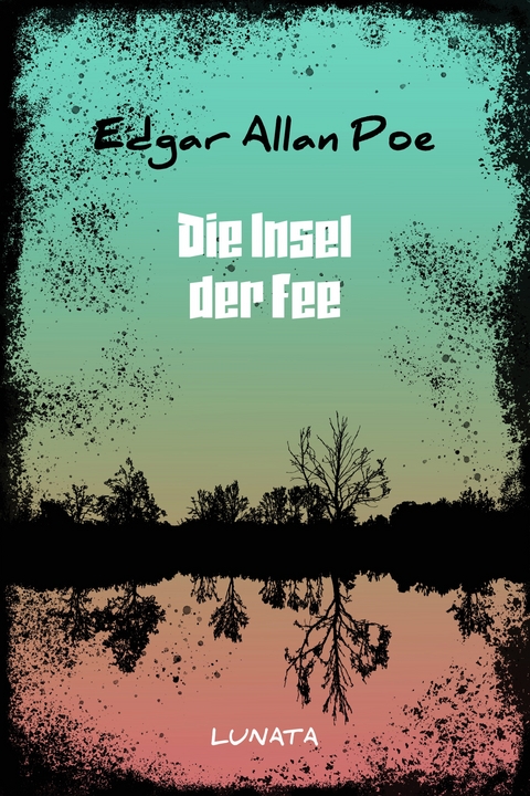 Die Insel der Fee - Edgar Allan Poe