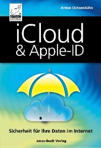 iCloud & Apple-ID - Sicherheit für Ihre Daten im Internet -  Anton Ochsenkühn