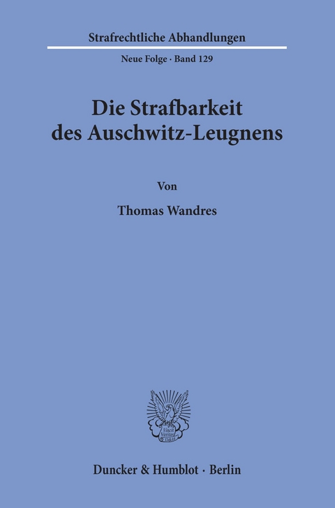 Die Strafbarkeit des Auschwitz-Leugnens. -  Thomas Wandres