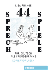 44 Sprechspiele für Deutsch als Fremdsprache - Lisa Prange