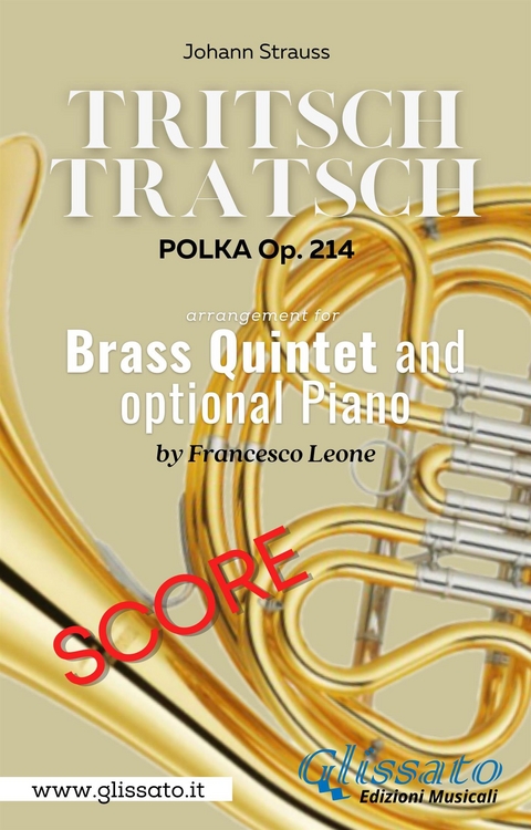 "Tritsch-Tratsch Polka" Brass quintet and opt.Piano (score) - Brass Series Glissato, Johann Strauss