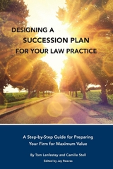 Designing a  Succession Plan  for Your Law Practice -  Tom Lenfestey,  Camille Stell