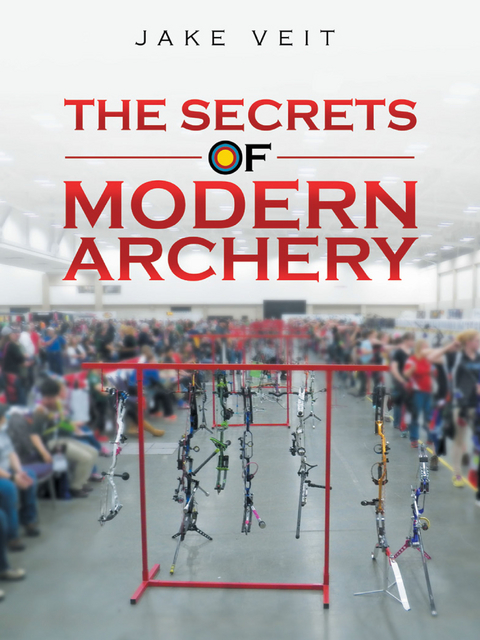 Secrets of Modern Archery -  Jake Veit