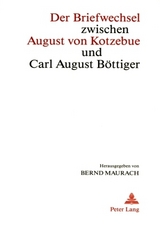 Der Briefwechsel zwischen August von Kotzebue und Carl August Böttiger - 