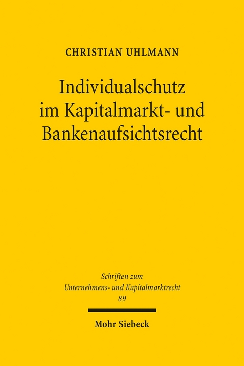 Individualschutz im Kapitalmarkt- und Bankenaufsichtsrecht -  Christian Uhlmann