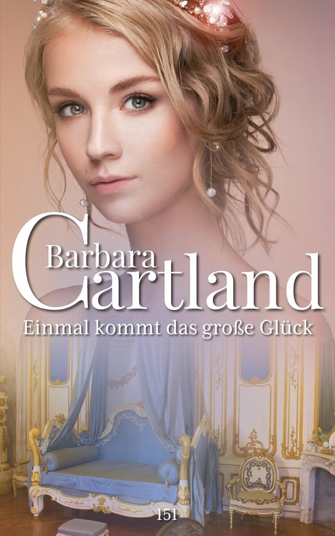 Einmal kommt das große Glück -  Barbara Cartland