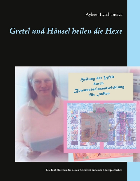 Gretel und Hänsel heilen die Hexe -  Ayleen Lyschamaya