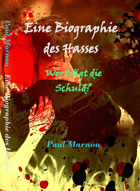 Eine Biographie des Hasses - Paul Marnou