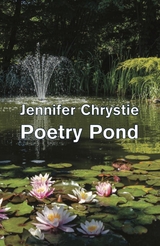 Poetry Pond -  Jennifer Chrystie