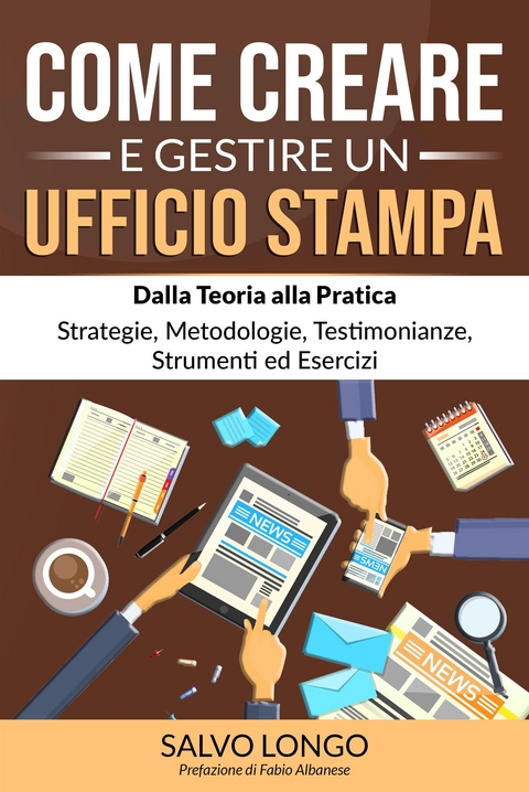 Come Creare e Gestire un Ufficio Stampa - Salvo Longo