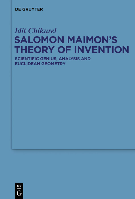 Salomon Maimon's Theory of Invention -  Idit Chikurel