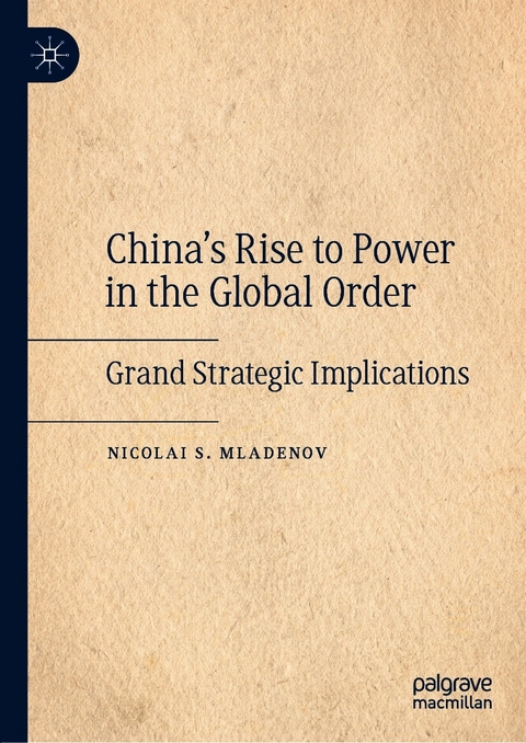 China's Rise to Power in the Global Order -  Nicolai S. Mladenov