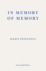 In Memory of Memory - Maria Stepanova