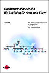 Mukopolysaccharidosen - Ein Leitfaden für Ärzte und Eltern - Susanne Gerit Kircher, Manal Bajbouj, Elke Eich, Michael Beck