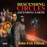 Descending Circles Ascending Earth -  John Eric Ellison