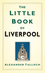 The Little Book of Liverpool - Alexander Tulloch