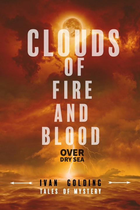 Clouds of Fire and Blood Over Dry Sea -  Ivan Golding