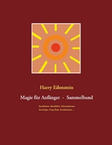 Magie für Anfänger  -  Sammelband III - Harry Eilenstein