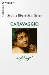 Caravaggio - Sybille Ebert-Schifferer