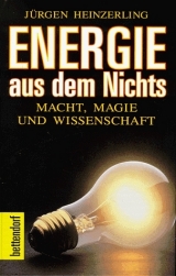 Energie aus dem Nichts - Heinzerling, Jürgen