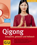 Qigong Entspannt, gelassen und hellwach - Wilhelm Mertens, Helmut Oberlack