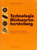 Technologie der Backwarenherstellung - Schünemann, Claus; Treu, Günter