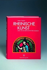 Rheinische Kunst und das Kölner Schnütgen-Museum - Anton Legner