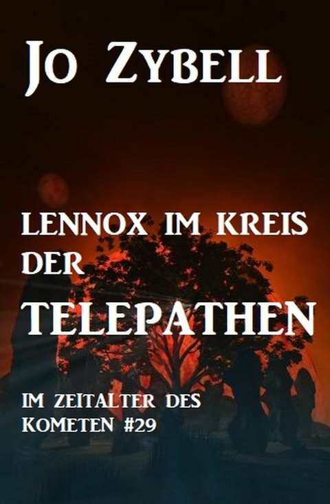 Das Zeitalter des Kometen #29: Lennox im Kreis der Telepathen -  Jo Zybell