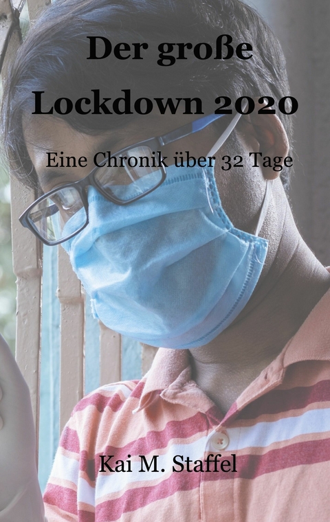 Der große Lockdown 2020 -  Kai M. Staffel