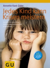 Jedes Kind kann Krisen meistern - Annette Kast-Zahn