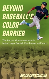 Beyond Baseball's Color Barrier -  Rocco Constantino