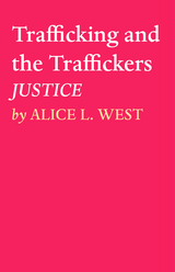 Trafficking and the Traffickers -  Alice L. West