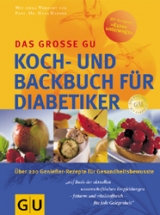 Das grosse GU Koch- und Backbuch für Diabetiker - Bohlmann, Friedrich; Ilies, Angelika; Köhler, Bettina; Lohr, Rosalie; Bachmann, Axel; Türkhan-Casparek, Erika