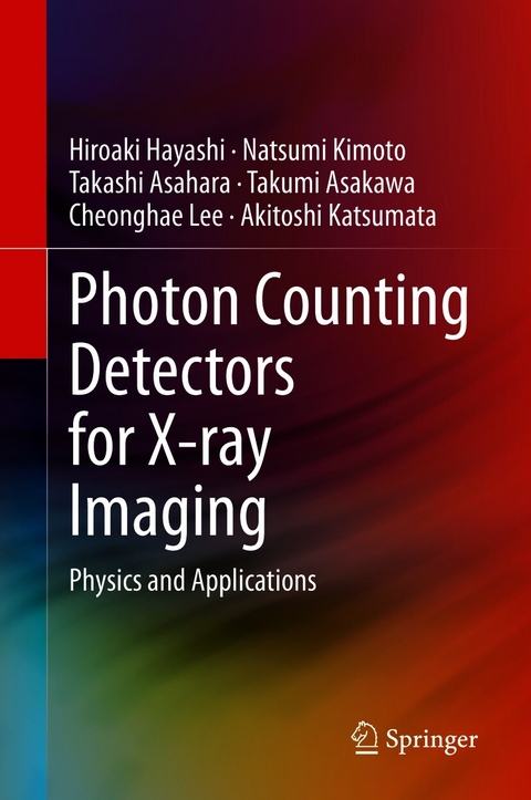 Photon Counting Detectors for X-ray Imaging -  Hiroaki Hayashi,  Natsumi Kimoto,  Takashi Asahara,  Takumi Asakawa,  Cheonghae Lee,  Akitoshi Katsumata
