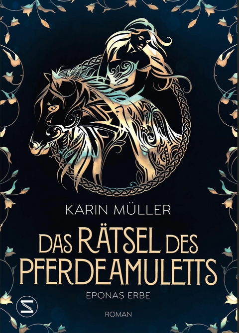 Das Rätsel des Pferdeamuletts - Eponas Erbe -  Karin Müller