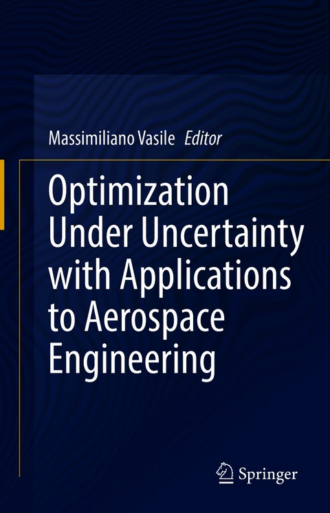 Optimization Under Uncertainty with Applications to Aerospace Engineering - 