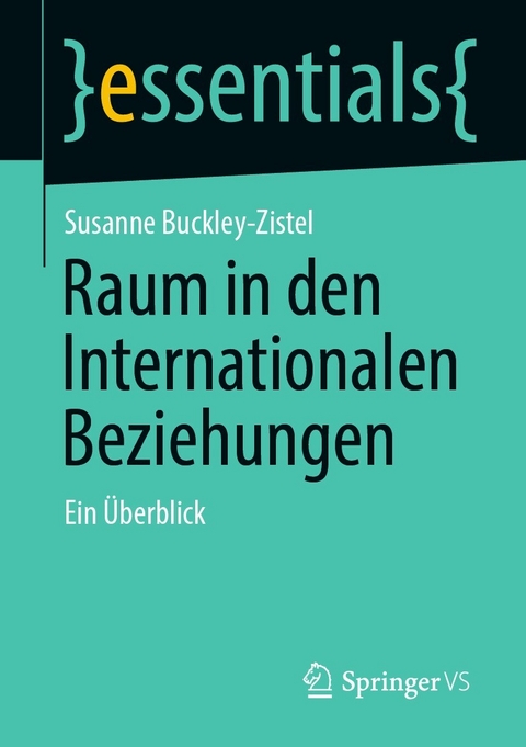 Raum in den Internationalen Beziehungen - Susanne Buckley-Zistel