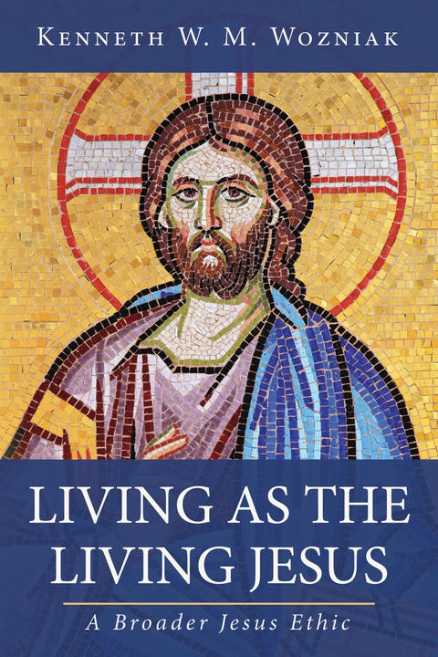 Living as the Living Jesus -  Kenneth W. M. Wozniak