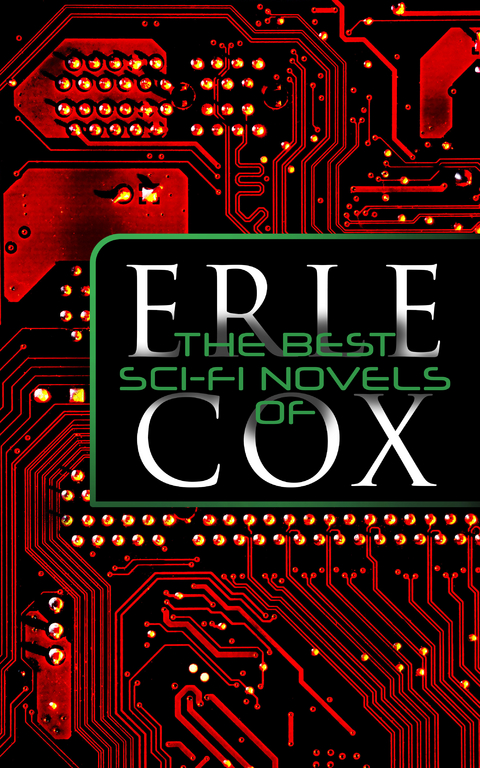 The Best Sci-Fi Novels of Erle Cox - Erle Cox