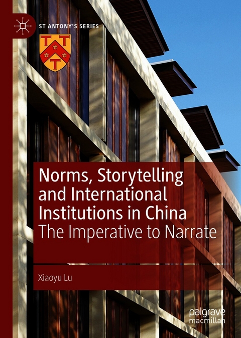 Norms, Storytelling and International Institutions in China -  Xiaoyu Lu