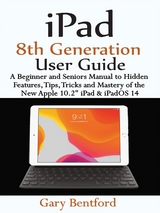 iPad 8th Generation User Guide - Gary Bentford
