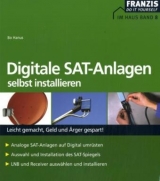 Digitale SAT-Anlagen selbst installieren - Bo Hanus