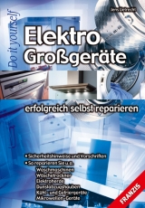 Elektro-Großgeräte erfolgreich selbst reparieren - Jens Uetrecht