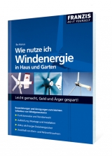 Wie nutze ich Windenergie in Haus und Garten - Bo Hanus