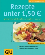 Rezepte unter 1.50 EURO Günstig einkaufen, lecker essen - Bettina Matthaei