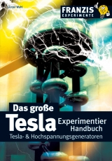 Das grosse Tesla Experimentier Handbuch - Wahl, Günter