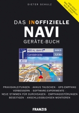 Das inoffizielle Navi Geräte-Buch - Dieter Schulz